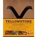 Yellowstone - A Dutton Ranch eredeti szakácskönyve