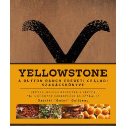 Yellowstone - A Dutton Ranch eredeti szakácskönyve